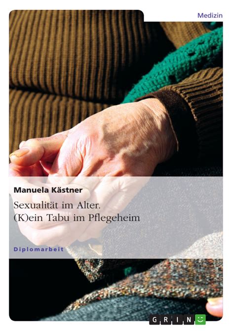 sexualität im alter k ein tabu im pflegeheim e book