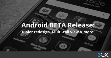 Android Beta Release Dialer Redesign Multi Call View And More
