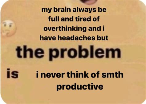 The Problem Is I Never Think Of Smiths Product In My Brain Always Be