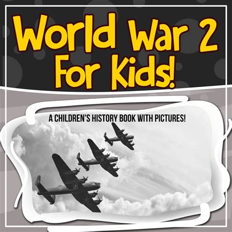 Download World War 2 For Kids A Childrens History Book With
