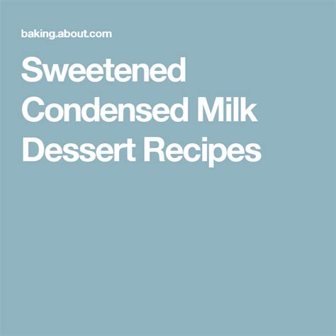 Evaporated milk is exactly what the name implies: 12 Desserts You Can Make With Sweetened Condensed Milk ...