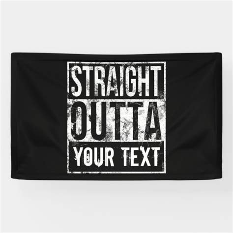 Straight Outta Add Your Text Vintage Custom Banner