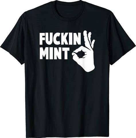 Fucking Mint Ok Hand Fuckin Mint Funny Dank Meme T Shirt