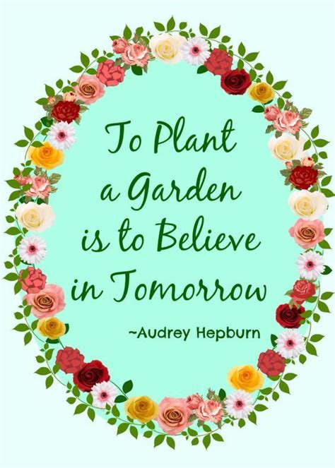 Printable To Plant A Garden Is To Believe In Tomorrow Plantă Blog