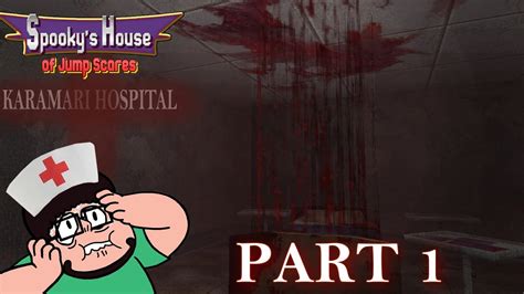 Spookys House Of Jumpscares Karamari Hospital Part 1 Youtube