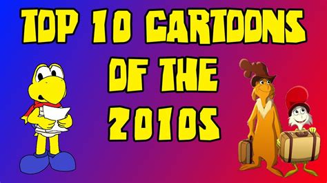Top 10 Cartoons Of The 2010s Youtube