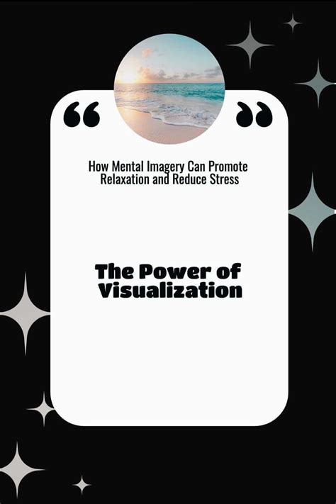 The Power Of Visualization How Mental Imagery Can Promote Relaxation