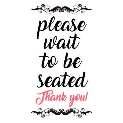 Please Wait To Be Seated Rafinovier