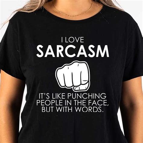 i love sarcasm its like punching people in face but with words t shirt horgadis store