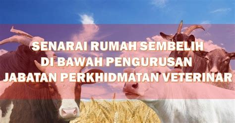 Warganegara dan bermastautin di malaysia; Senarai Rumah Sembelih Di Bawah Pengurusan Jabatan ...