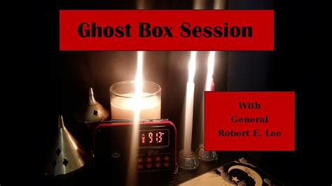 General Robert E Lee Ghost Box Session Youtube