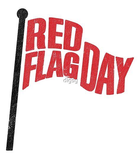 Red Flag Day By Digsy Redbubble