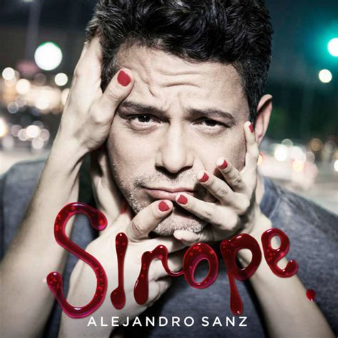 Alejandro Sanz Sirope Lyrics And Tracklist Genius