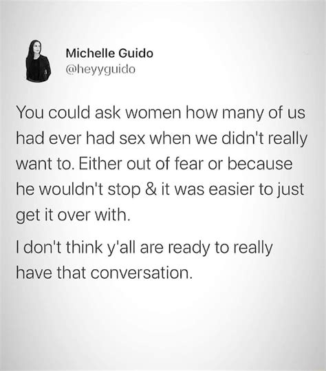 Michelle Guide You Could Ask Women How Many Of Us Had Ever Had Sex When We Didnt Really Want To