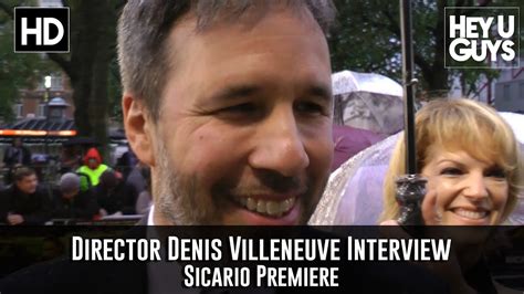 Director Denis Villeneuve Interview Sicario Premiere Blade Runner Sequel Youtube