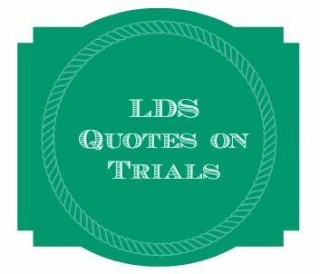 LDS Church Quotes: LDS Church Quotes on Trials | Lds church quotes, Church quotes, Lds quotes