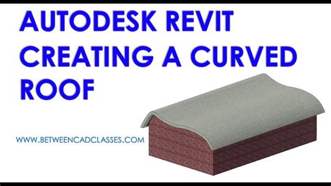 Creating A Curved Roof In Autodesk Revit Youtube