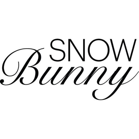 Snow Bunny Text Liked On Polyvore Featuring Text Words Winter