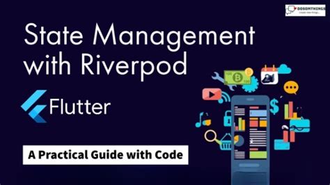How To Implement Riverpod State Management Into Flutter