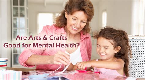 Are Arts And Crafts Good For Mental Health Dot Com Women