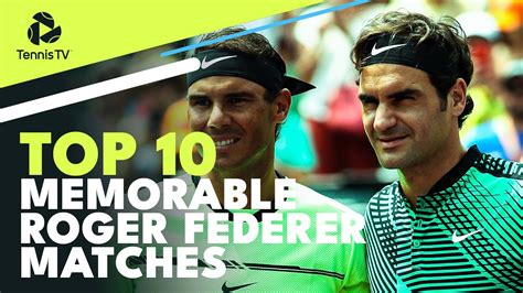 Top 10 Memorable Roger Federer Atp Matches Win Big Sports