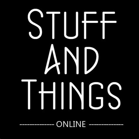 Stuff And Things Youtube