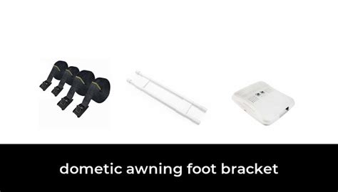 Best Dometic Awning Foot Bracket After Hours Of Research And Testing