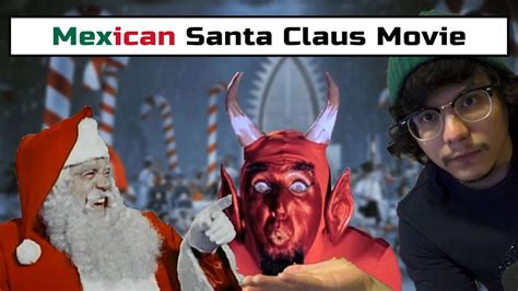 Mexican Movie Monday Episode 10 Mexican Santa Claus Youtube