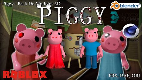 Roblox Piggy Modelos 3d Daefbxobj By Higuys920 On Deviantart