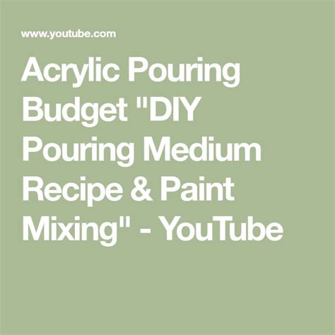 1 part water (100 grams). Acrylic Pouring Budget "DIY Pouring Medium Recipe & Paint Mixing" - YouTube | Acrylic pouring ...
