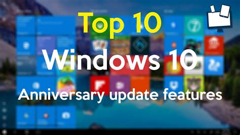 Whats New In The Windows 10 Anniversary Update Top 10 Features