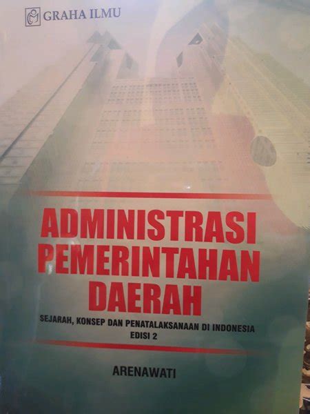 Jual Administrasi Pemerintahan Daerah Karangan Arenawati Penerbit Graha