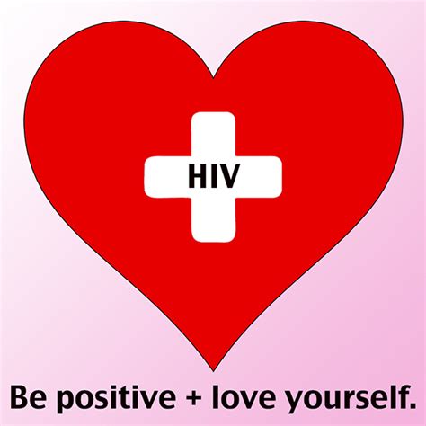 Hiv Stigmatization Ends In Your Heart Be Positive Love Yourself