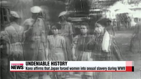 Kono Affirms That Japan Forced Women Into Sexual Slavery During Wwii 고노