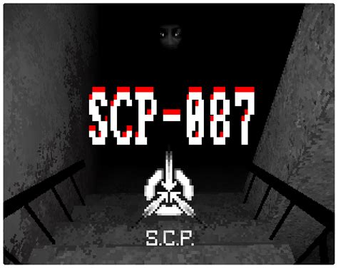 Final Update For Scp 087 Scp 087 By Ghst