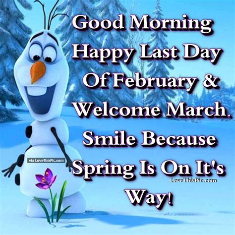 Good Morning Happy Last Day Of February And Welcome March Olaf Quote