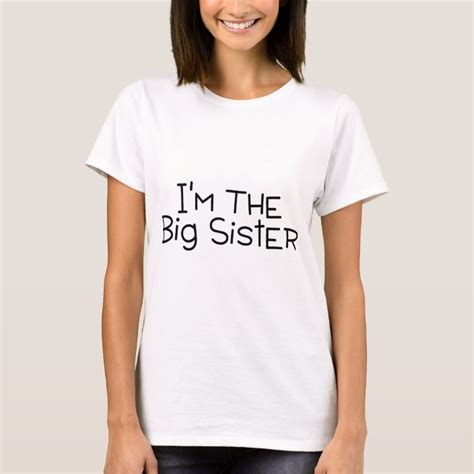Im The Big Sister T Shirt