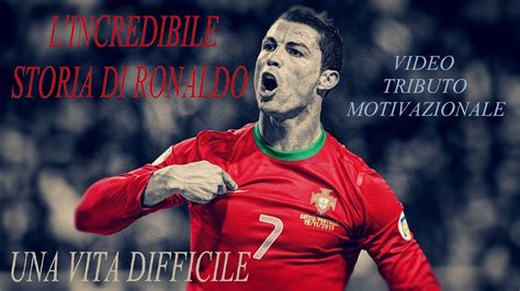 Una Vita Difficile Lincredibile Storia Di Cristiano Ronaldo Video