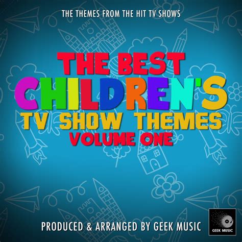 ‎the Best Childrens Tv Themes Volume One De Geek Music En Apple Music