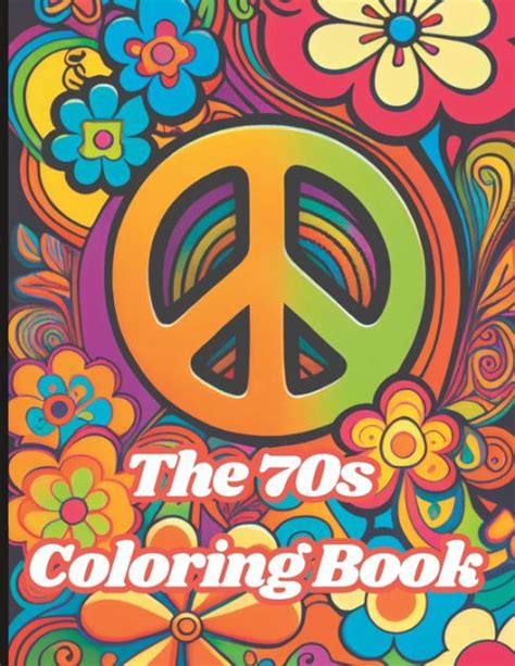 The 70s Coloring Book Hippies Bell Bottoms Flower Power And Peace