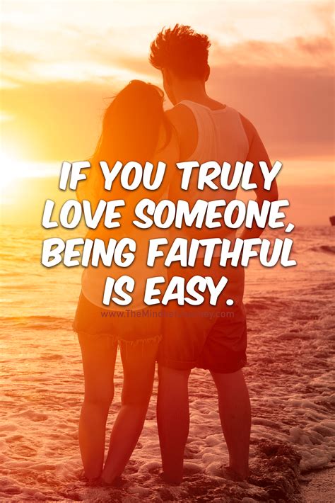 If You Truly Love Someone Being Faithful Is Easy Some Inspirational