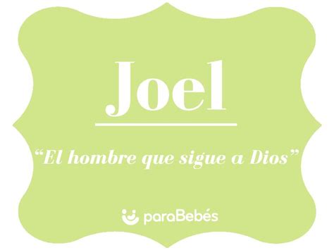 Significado Del Nombre Joel Origen Personalidad Santoral Y Popularidad