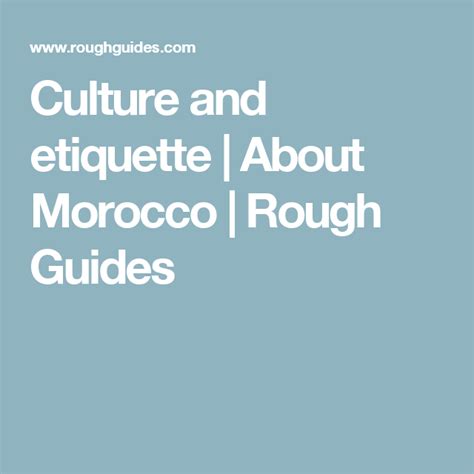Culture And Etiquette In Morocco Etiquette Morocco