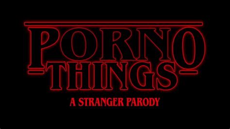 Stranger Things Porn Parody Porno Things A Stranger Parody Xxx