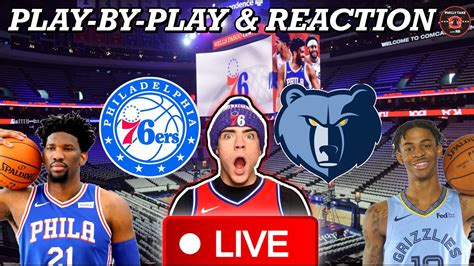 Philadelphia Sixers Vs Memphis Grizzlies Live Play By Play And Reaction Youtube