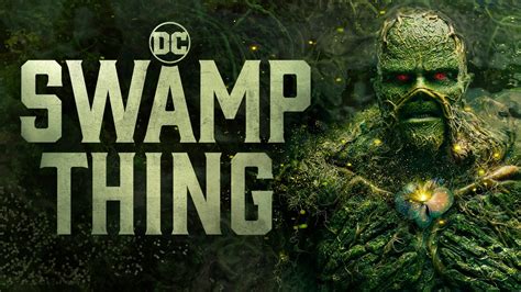 Swamp Thing 2019 Dc Universe Series Where To Watch