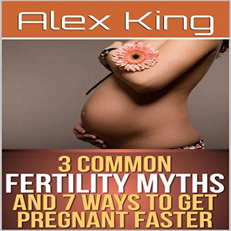 3 common fertility myths and 7 ways to get you pregnant faster audible audio