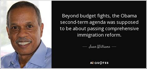 Juan Williams Quote Beyond Budget Fights The Obama Second Term Agenda