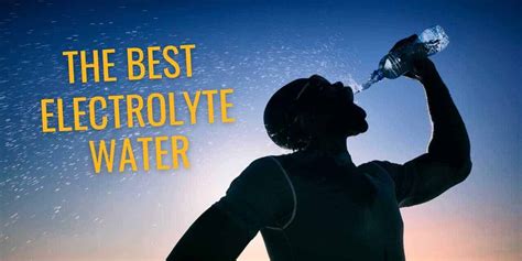 Water With Electrolytes 17 Best Electrolyte Water Brands