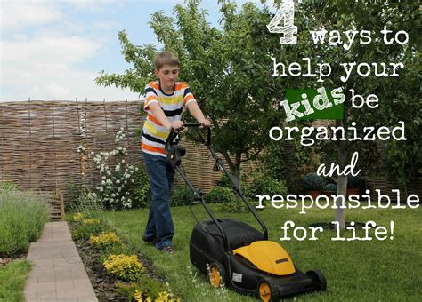 Four Ways To Help Your Kids Be Organized And Responsible For Life